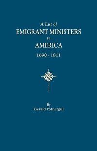 Cover image for A List of Emigrant Ministers to America, 1690-1811