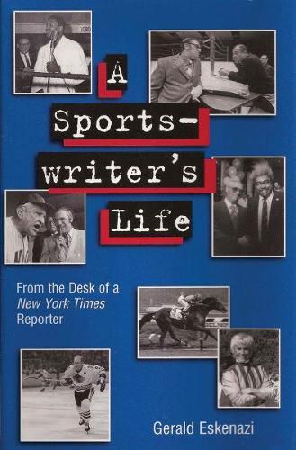 Cover image for A Sportswriter's Life: From the Desk of a New York Times Reporter