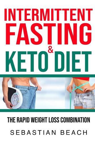 Cover image for Intermittent Fasting & Keto Diet: The Rapid Weight Loss Combination