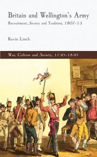 Cover image for Britain and Wellington's Army: Recruitment, Society and Tradition, 1807-15