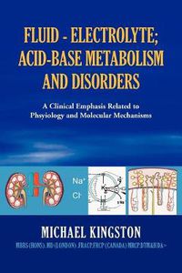 Cover image for Fluid - Electrolyte; Acid-Base Metabolism and Disorder: A Clinical Emphasis Related to Phsyiology and Molecular Mechanisms