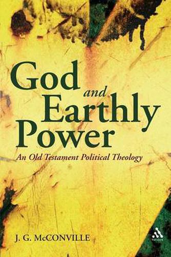 Cover image for God and Earthly Power: An Old Testament Political Theology