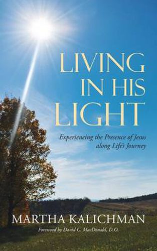 Cover image for Living in His Light: Experiencing the Presence of Jesus along Life's Journey