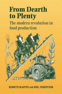 Cover image for From Dearth to Plenty: The Modern Revolution in Food Production