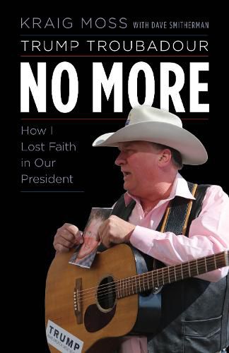 Cover image for Trump Troubadour No More: How I Lost Faith in Our President