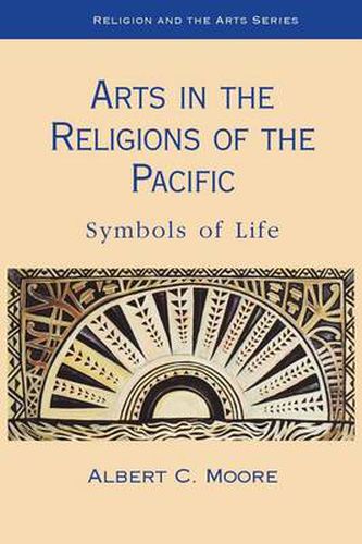 Cover image for Arts in the Religions of the Pacific: Symbols of Life