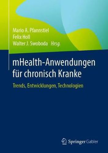 mHealth-Anwendungen fur chronisch Kranke: Trends, Entwicklungen, Technologien