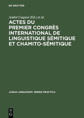 Actes du premier congres international de linguistique semitique et chamito-semitique