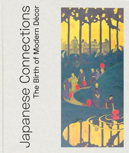 Cover image for Japanese Connections - The Birth Of Modern Decor