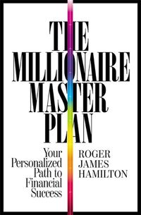 Cover image for The Millionaire Master Plan: Your Personalized Path to Financial Success