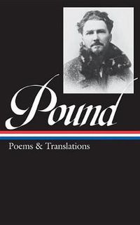 Cover image for Ezra Pound: Poems & Translations (LOA #144)