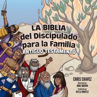 Cover image for La Biblia del Discipulado para la Familia: Old Testament