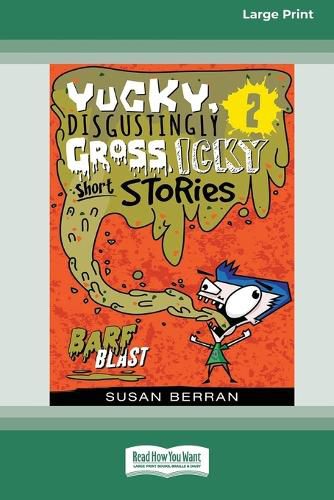 Yucky, Disgustingly Gross, Icky Short Stories No.2: Barf Blast [16pt Large Print Edition]