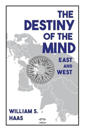 Cover image for The Destiny of the Mind, East and West