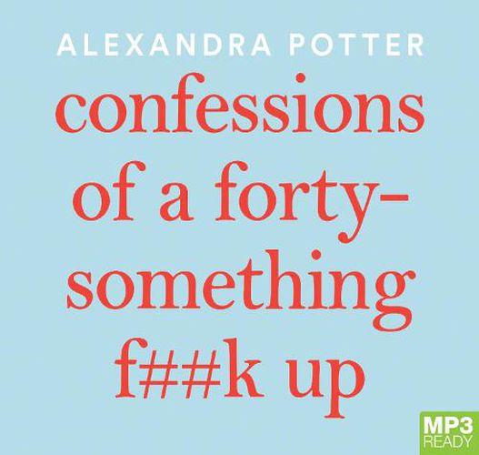 Confessions Of A Forty-Something F##K Up