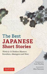 Cover image for The Best Japanese Short Stories: Works by 14 Modern Masters: Kawabata, Akutagawa and More