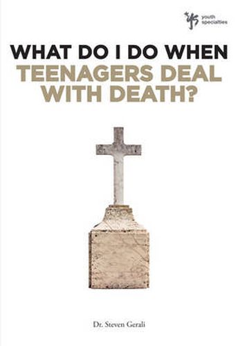 Cover image for What Do I Do When Teenagers Deal with Death?