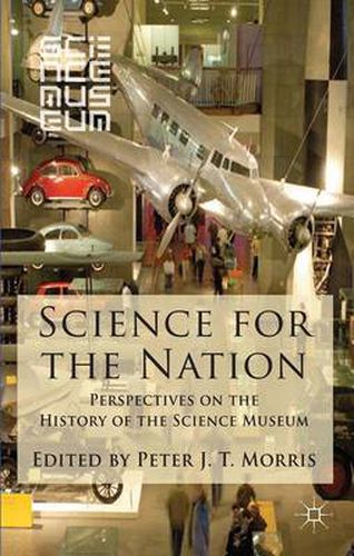 Cover image for Science for the Nation: Perspectives on the History of the Science Museum