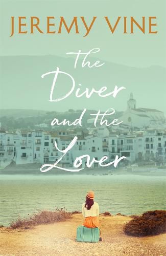 Cover image for The Diver and The Lover: A novel of love and the unbreakable bond between sisters