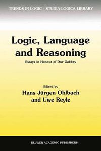 Cover image for Logic, Language and Reasoning: Essays in Honour of Dov Gabbay