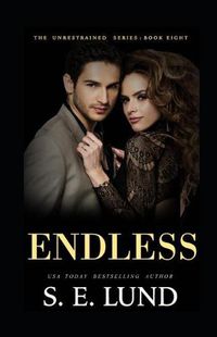 Cover image for Endless: The Unrestrained Series: Book 8