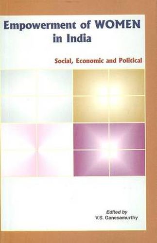 Cover image for Empowerment of Women in India: Social, Economic & Political