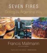 Cover image for Seven Fires: Grilling the Argentine Way