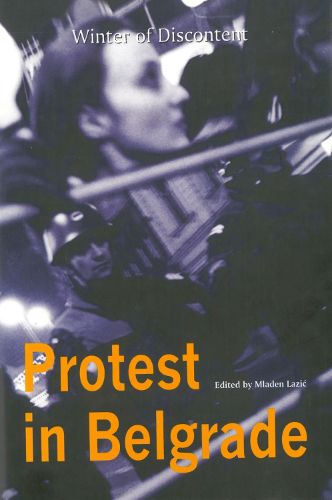 Cover image for Protest in Belgrade: Winter of Discontent