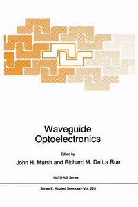 Cover image for Waveguide Optoelectronics: Proceedings of the NATO Advanced Study Institute, Glasgow, Scotland, July 30-August 10, 1990