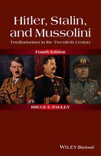 Cover image for Hitler, Stalin, and Mussolini - Totalitarianism in the Twentieth Century, Fourth Edition