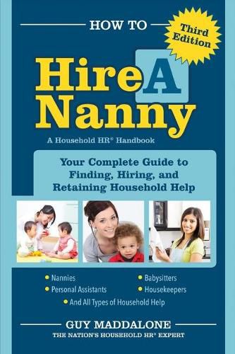 Cover image for How to Hire a Nanny: Your Complete Guide to Finding, Hiring, And Retaining Household Help