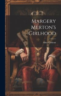 Cover image for Margery Merton's Girlhood