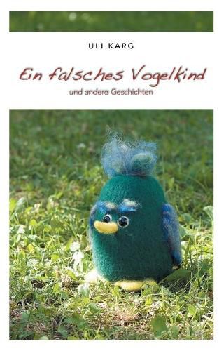 Cover image for Ein falsches Vogelkind: und andere Geschichten