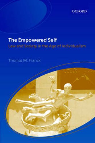 Cover image for The Empowered Self: Law and Society In The Age of Individualism