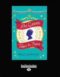 Cover image for Mrs Queen Takes The Train