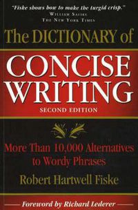 Cover image for Dictionary of Concise Writing: More Than 10,000 Alternatives to Wordy Phrases