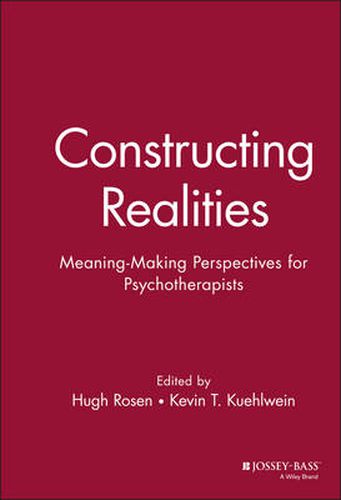 Cover image for Constructing Realities: Meaning-making Perspectives for Psychotherapists