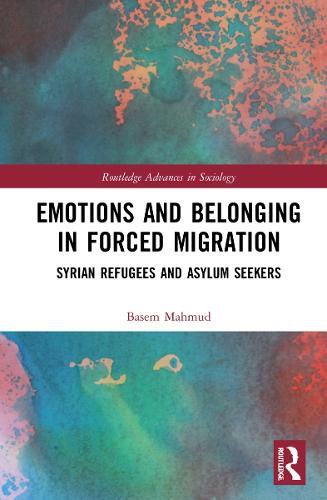 Cover image for Emotions and Belonging in Forced Migration: Syrian Refugees and Asylum Seekers