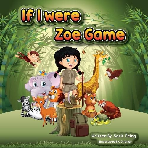 Cover image for Zoe's Game If I Were: Imagination is the door to possibilities. It is where creativity, ingenuity, and thinking outside the box begin for child development.