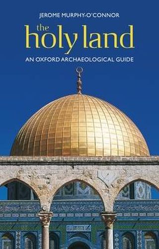 Cover image for The Holy Land: An Oxford Archaeological Guide from Earliest Times to 1700