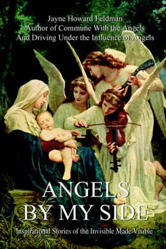 Cover image for Angels by My Side: Inspirational Stories If the Invisible Made Visible