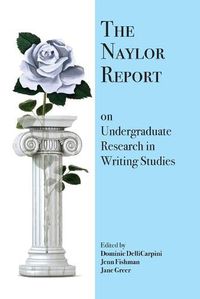 Cover image for The Naylor Report on Undergraduate Research in Writing Studies