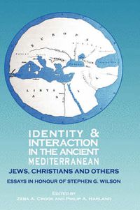 Cover image for Identity and Interaction in the Ancient Mediterranean: Jews, Christians and Others - A Festschrift for Stephen G. Wilson