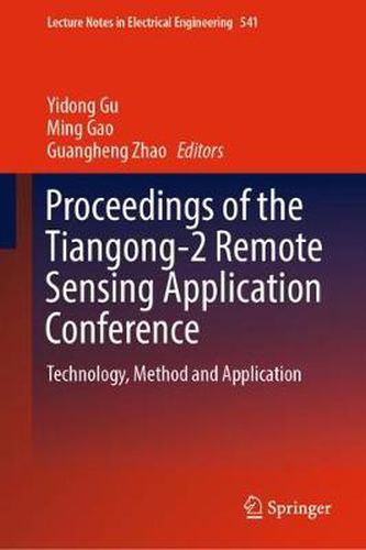 Cover image for Proceedings of the Tiangong-2 Remote Sensing Application Conference: Technology, Method and Application