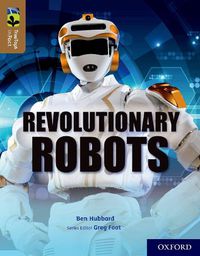 Cover image for Oxford Reading Tree TreeTops inFact: Oxford Level 18: Revolutionary Robots