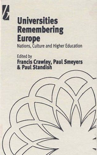 Cover image for Universities Remembering Europe: Nations, Culture and Higher Education