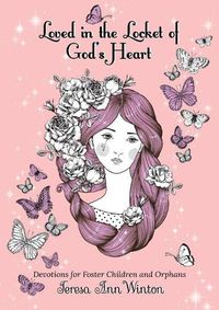 Cover image for Loved in the Locket of God's Heart: Devotions for Foster Children and Orphans