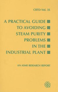 Cover image for A Practical Guide to Avoiding Steam Purity Problems in Industrial Plants