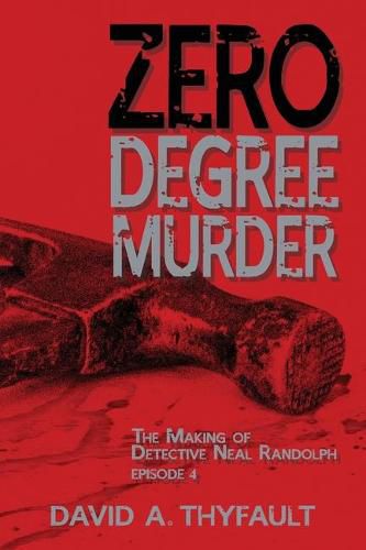 Cover image for Zero Degree Murder: The Making of Detective Neal Randolph Episode 4