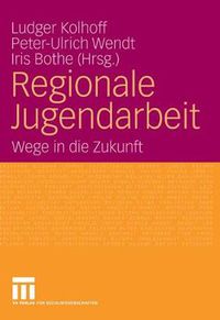 Cover image for Regionale Jugendarbeit: Wege in die Zukunft